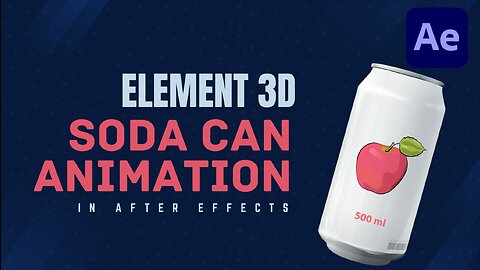Element 3D Soda Can Animation in After Effects