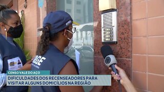 Censo Vale do Aço: Dificuldades dos recenseadores para visitar alguns domicílios na região.