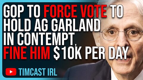 GOP To FORCE VOTE To Hold Merrick Garland IN CONTEMPT, Fine Him $10k Per Day