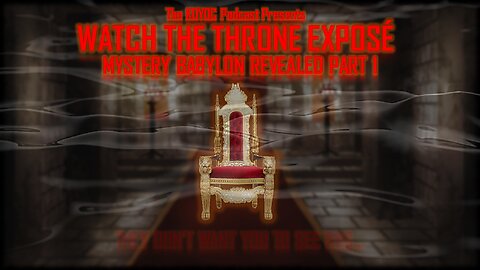 WATCH THE THRONE DOCUMENTARY PART 1 - MYSTERY BABYLON REVEALED