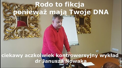 RODO to fikcja ponieważ mają Twoje DNA. Ciekawy aczkolwiek kontrowersyjny wykład dr Janusza Nowaka.