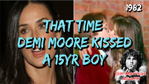 Demi Moore Kissing Boy, Jim Morrison Alive???