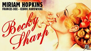 Becky Sharp (1935 Full Movie)| Drama/Romance | Rouben Mamoulian, Miriam Hopkins, William Faversham, Frances Dee, Cedric Hardwicke, Billie Burke, Alison Skipworth, Nigel Bruce, Alan Mowbray.