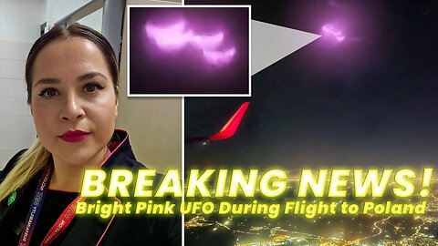 Breaking News! Pink UFO Spotted Over [Poland-bound airplane] - Have You Seen Anything?
