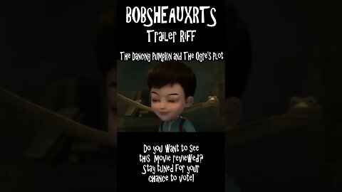 Bobsheauxrts Trailer Riff - The Dancing Pumpkin & The Ogre's Plot