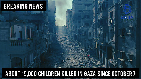 About 15,000 children killed in Gaza since October 7 |Breaking|