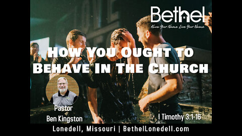 How You Ought To Behave In The Church - June 26, 2022
