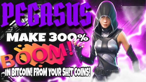 EXPLORATION #5: PEGASUS IN PRE-LAUNCH! Put Your Sh!t Coins In And Get 300% In Bitcoin Back!