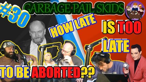 GPS #30 - How Late Is Too Late To Be Aborted??