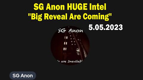 SG Anon HUGE Intel May 5: "Big Reveal Are Coming"