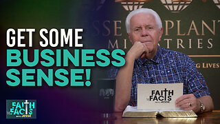 Faith The Facts With Jesse: Get Some Business Sense!