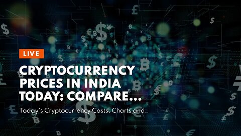 Cryptocurrency Prices in India Today: Compare Bitcoin Things To Know Before You Buy