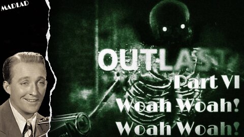 Woah Woah! Woah Woah! | Outlast Part VI