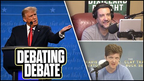 Should Trump Debate? | The Clay Travis & Buck Sexton Show