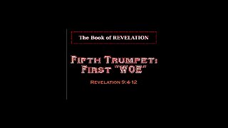 047 The Fifth Trumpet The First Woe (Revelation 9:4-12)