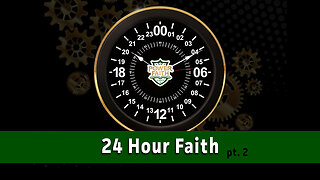 24 Hour Faith pt. 2