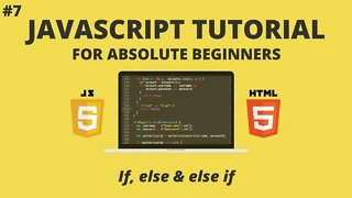 JavaScript for Beginners #7 - If, Else If, Else