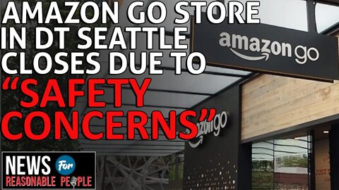 Amazon Go Store in Downtown Seattle to Close Due to Out-Of-Control Violence