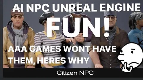 Unreal engine AI NPC fun liabilities