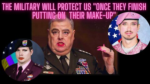 The Military Will Save Once - Once They Get Their Make-Up On!