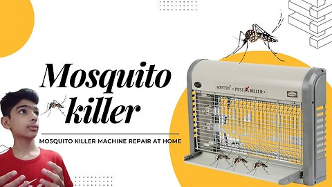 Mosquito killer machine Repair at home