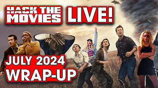 July 2024 Wrap-Up - Hack The Movies LIVE!