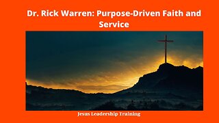 Dr. Rick Warren: Purpose-Driven Faith and Service