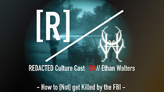 120: Ethan Walters on How to [Not] get Killed by the FBI