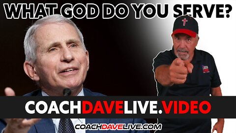 Coach Dave LIVE | 1-13-2022 | WHAT GOD DO YOU SERVE?