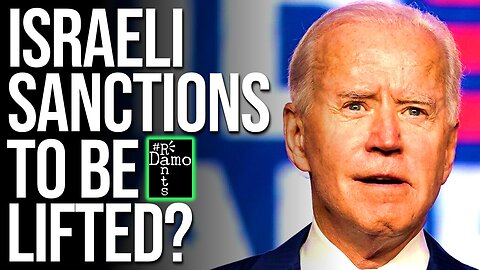 Is Joe Biden Really Lifting Sanctions on Israeli Interests?