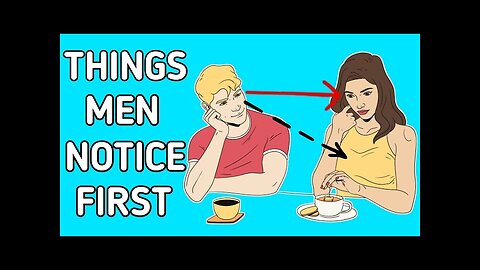 15 Things Men Notice First In Women And Find Attractive But You Don't (Women Must Watch)