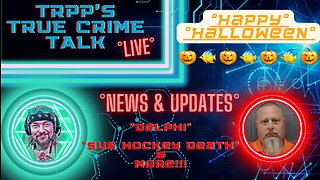 TRPP'S TCT #live ⚠Happy Halloween⚠ Delphi and Other News #truecrime #crazy #cases #rip