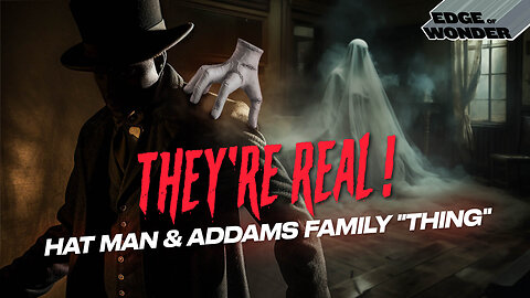 World’s Most Haunted Village, Phantom “Hat Man” & Addams Family “Thing” Real? Best Ghost Stories