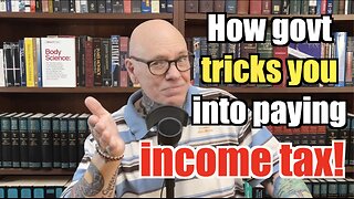 How The Govt TRICKS You Into Paying Income Tax You Don't Owe! Their Disinformation Revealed.