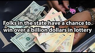 Folks in the state have a chance to win over a billion dollars in lottery