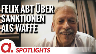 Spotlight: Felix Abt über Sanktionen als Waffe