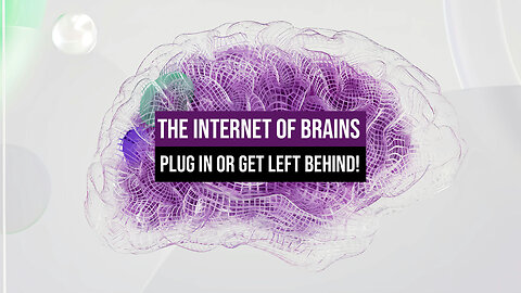The Internet of Brains: Plug in or Get Left Behind!