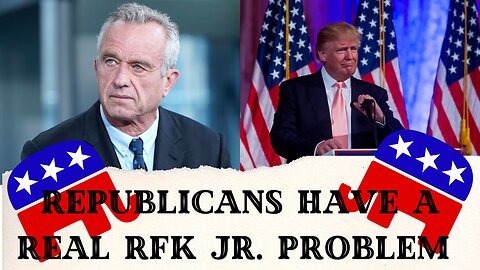 Republicans have a real RFK Jr. Problem