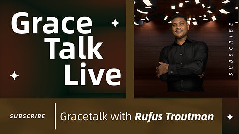 Gracetalk Live with Rufus Troutman