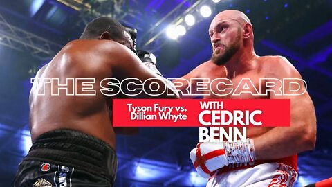 Tyson Fury vs. Dillian Whyte | The Scorecard with Cedric Benn | TalkinFight.com