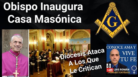 Obispo Inaugura Casa Masónica / Dioscesis Ataca A Los Que Le Critican / Luis Roman