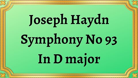 Joseph Haydn Symphony No 93, In D major