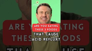 These Three Foods Could be Causing Your Acid Reflux