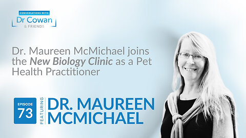 Conversations with Dr. Cowan & Friends | Ep 73: Maureen McMichael