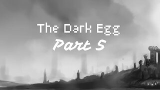 FIGHTING ELSA: The Dark Egg (Part 5)