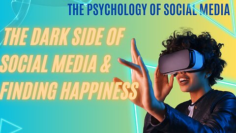 DISSATISFACTION vs REAL WORLD HAPPINESS: The dark side of social media and finding happiness