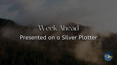 Week Ahead: "Presented on a Silver Platter"