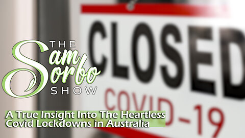 A True Insight Into The Heartless Covid Lockdowns in Australia