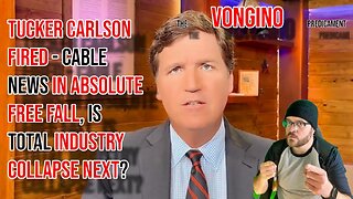 TUCKER CARLSON FIRED - Cable news in ABSOLUTE FREE FALL, is TOTAL INDUSTRY COLLAPSE NEXT?