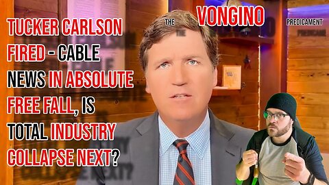 TUCKER CARLSON FIRED - Cable news in ABSOLUTE FREE FALL, is TOTAL INDUSTRY COLLAPSE NEXT?